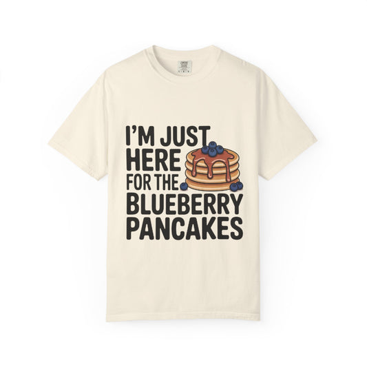 I'm Just Here for the Blueberry Pancakes Graphic Tee - wearecho