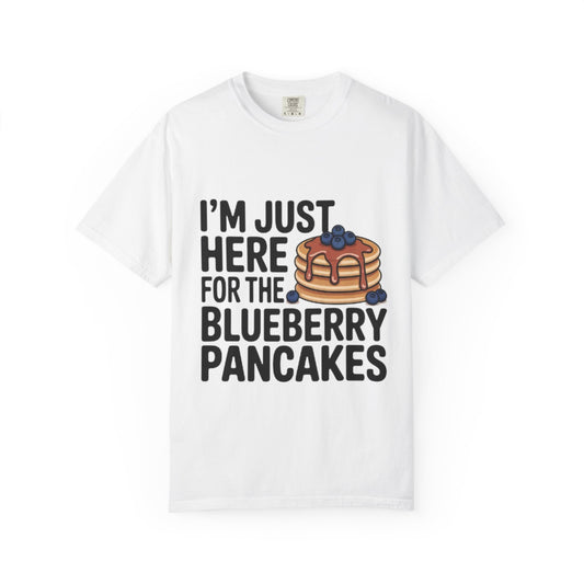 I'm Just Here for the Blueberry Pancakes Graphic Tee - wearecho